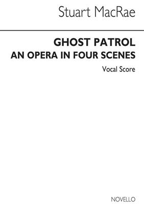 Stuart MacRae: Ghost Patrol: Partitions Vocales d'Opéra