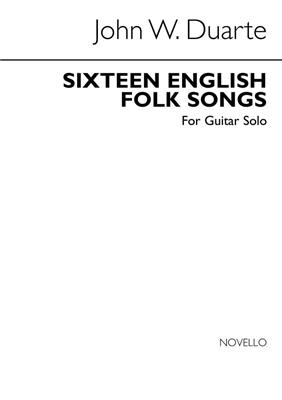 Sixteen English Folk Songs for Guitar: (Arr. John W. Duarte): Solo pour Guitare