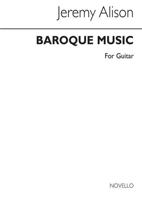 Baroque Music For Guitar: (Arr. Jeremy Allison): Solo pour Guitare