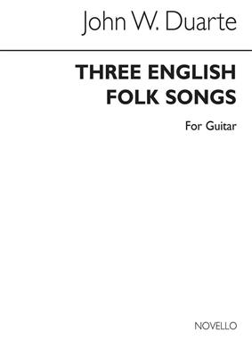 Three English Folk Songs: (Arr. John W. Duarte): Solo pour Guitare
