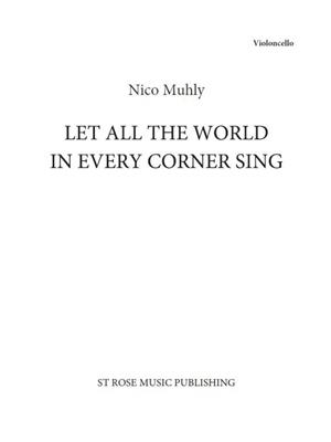 Nico Muhly: Let All The World In Every Corner Sing: Solo pour Violoncelle