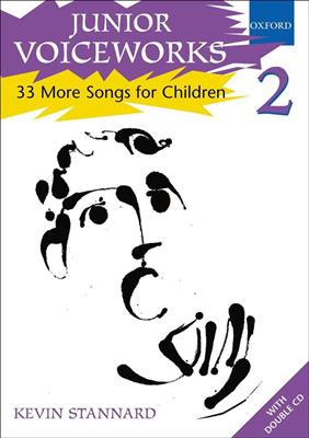 Kevin Stannard: Junior Voiceworks 2 / 33 More Songs for Children: Chœur d'Enfants
