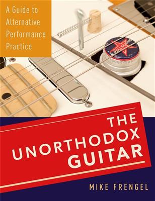 Mike Frengel: The Unorthodox Guitar
