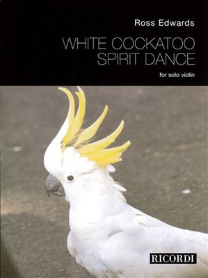 Ross Edwards: White Cockatoo Spirit Dance: Solo pour Violons