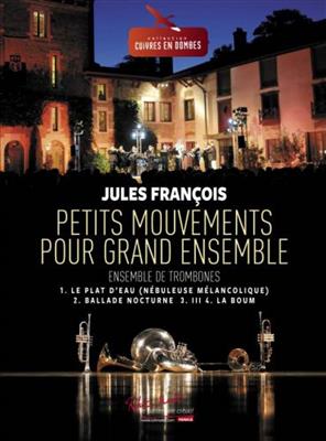 Jules Lefrancois: Petits Mouvements Pour Grand Ensemble: Trombone (Ensemble)
