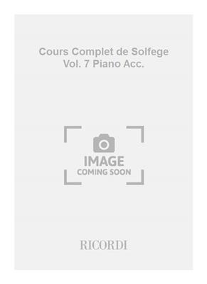 Cours Complet de Solfege Vol. 7 Piano Acc.