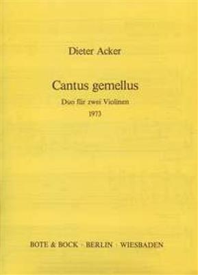 Dieter Acker: Cantus gemellus: Duos pour Violons