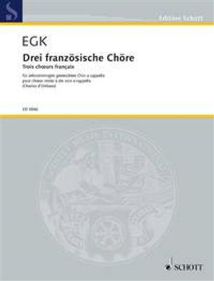 Werner Egk: Drei franzosische Chore: Chœur Mixte et Accomp.