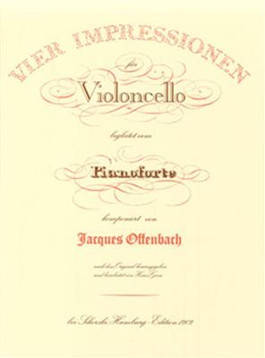Jacques Offenbach: 4 Impressionen: Violoncelle et Accomp.