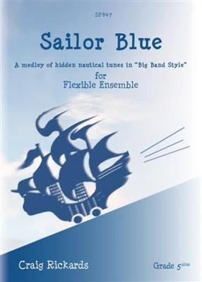 Craig Rickards: Sailor Blue For Flexible Wind Ensemble: Orchestre à Instrumentation Variable