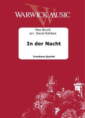Max Bruch: In der Nacht: (Arr. David Rahbee): Trombone (Ensemble)
