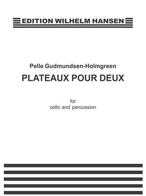 Pelle Gudmundsen-Holmgreen: Plateaux Pour Deux: Violoncelle et Accomp.