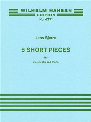 Jens Bjerre: Five Short Pieces For Cello and Piano: Violoncelle et Accomp.
