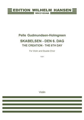 Pelle Gudmundsen-Holmgreen: Skabelsen - Den 6. dag: Solo pour Violons