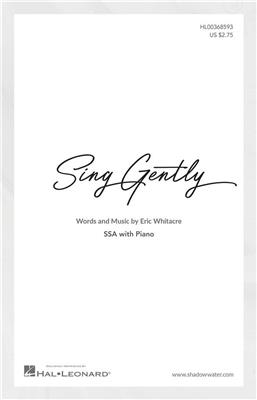 Eric Whitacre: Sing Gently: Voix Hautes et Accomp.