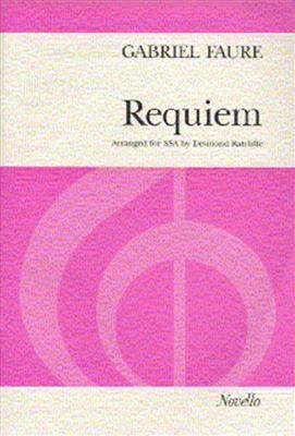 Gabriel Fauré: Requiem Opus 48 (SSA): (Arr. Desmond Ratcliffe): Voix Hautes et Piano/Orgue