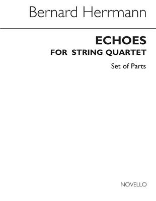 Bernard Herrmann: Echoes For String Quartet (Parts): Quatuor à Cordes