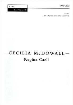 Cecilia McDowall: Regina Caeli: Chœur Mixte et Accomp.