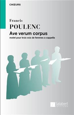 Francis Poulenc: Ave Verum Corpus: Voix Hautes et Accomp.