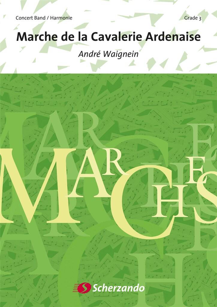 André Waignein: Marche de la Cavalerie Ardenaise: Orchestre d'Harmonie