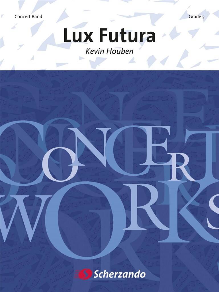 Kevin Houben: Lux Futura: Orchestre d'Harmonie