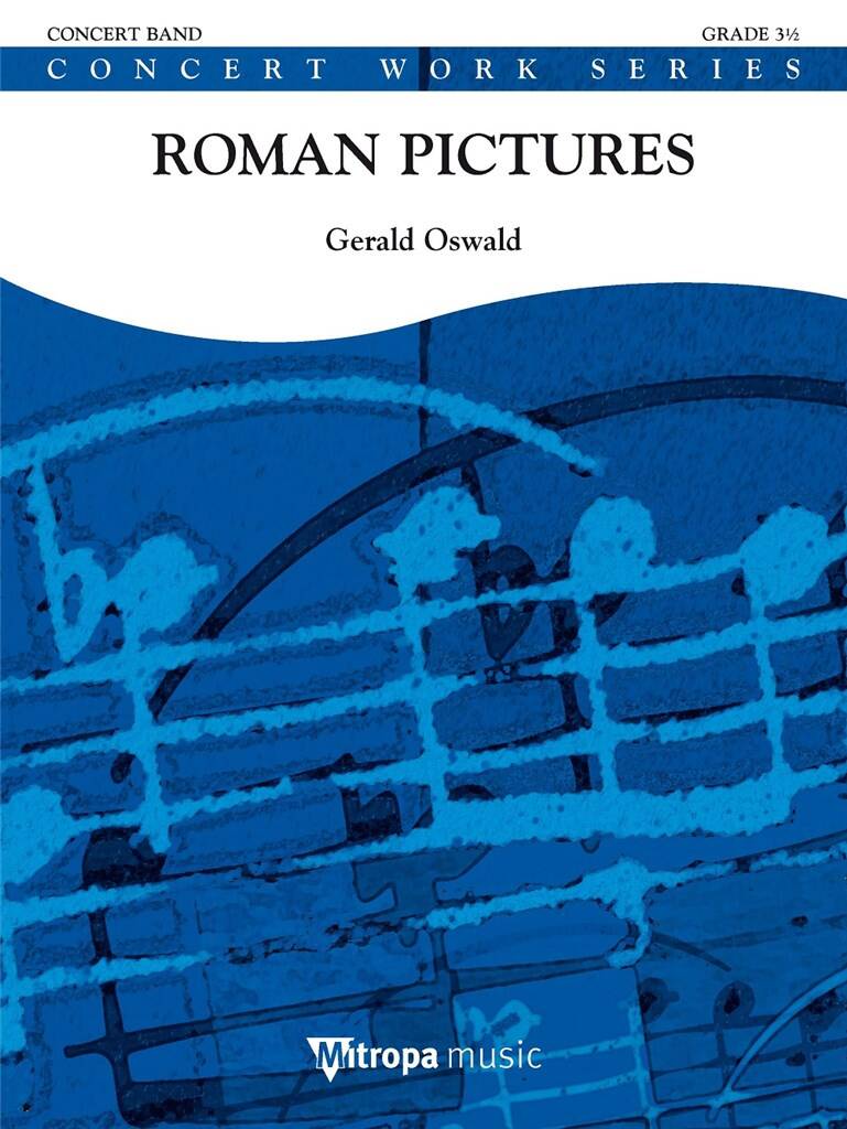 Gerald Oswald: Roman Pictures: Orchestre d'Harmonie