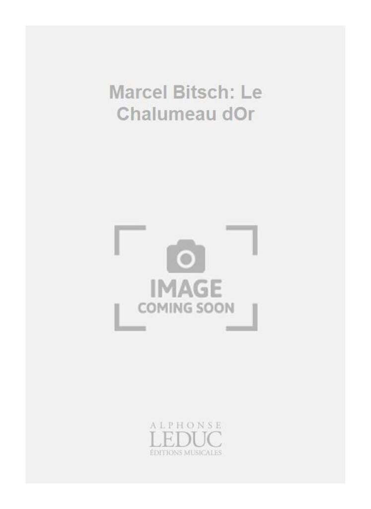 Marcel Bitsch: Marcel Bitsch: Le Chalumeau dOr: Solo de Piano