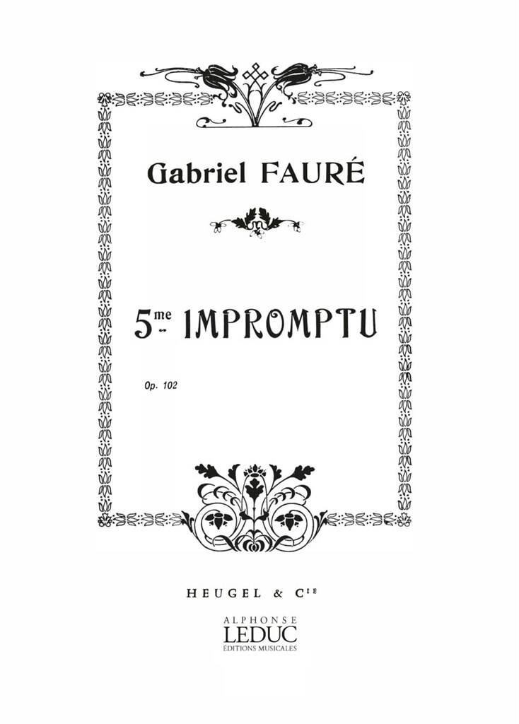 Gabriel Fauré: Impromptu 5 Opus 102: Solo de Piano