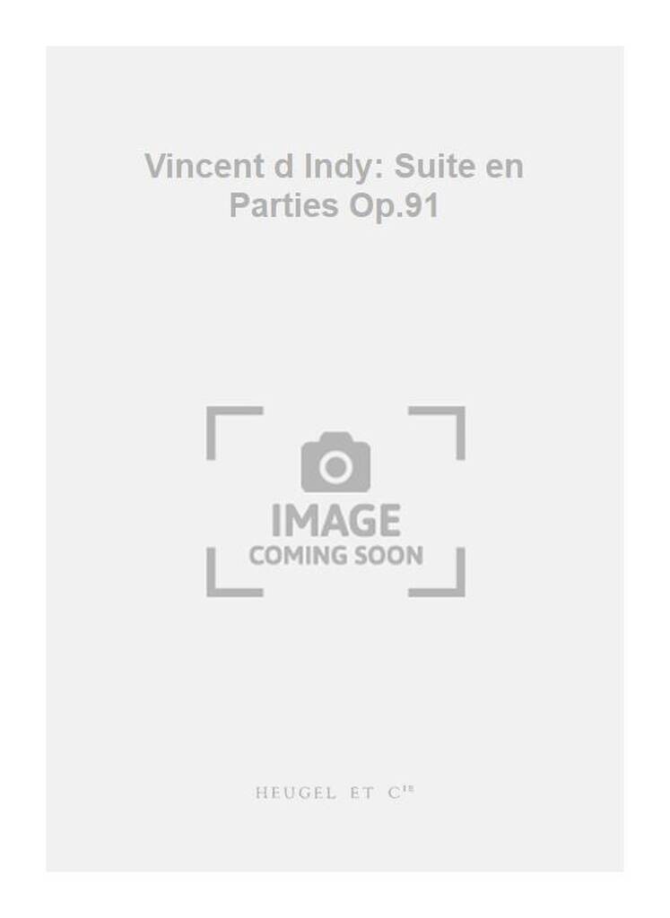 Vincent d'Indy: Vincent d Indy: Suite en Parties Op.91: Ensemble de Chambre