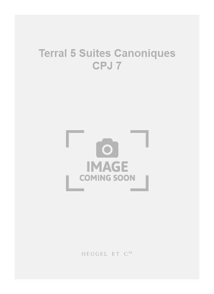 François Terral: Terral 5 Suites Canoniques CPJ 7: Orchestre Symphonique