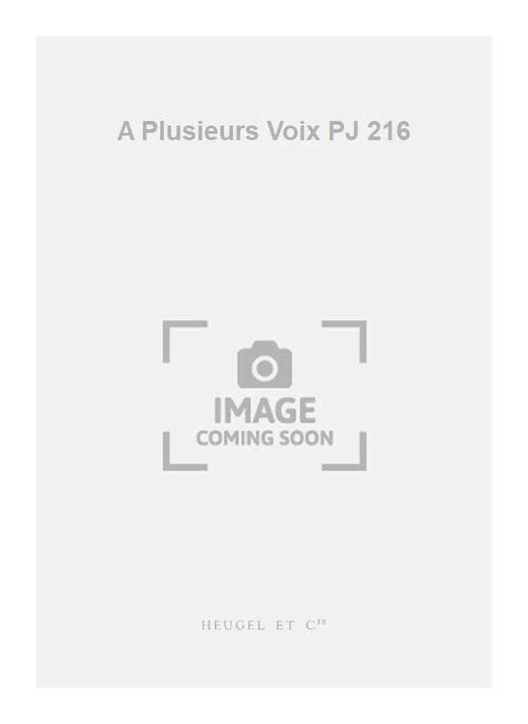 A Plusieurs Voix PJ 216: Chœur Mixte et Accomp.