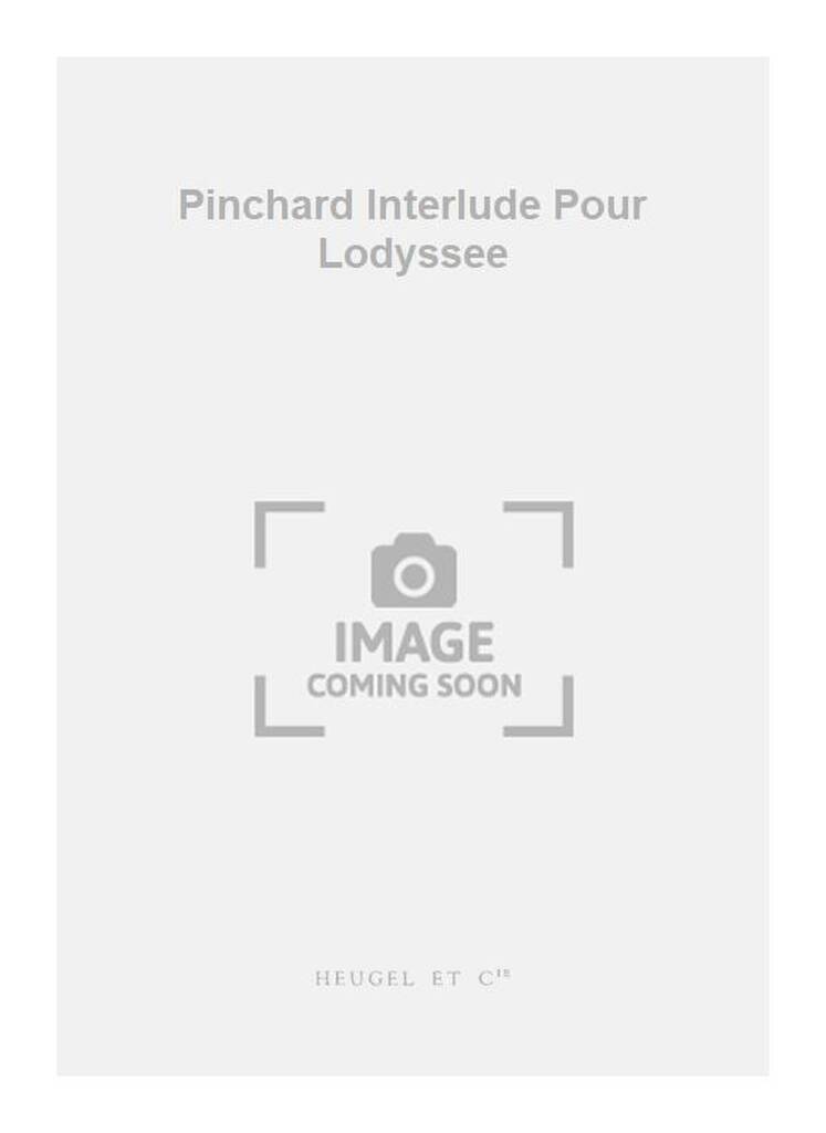 Max Pinchard: Pinchard Interlude Pour Lodyssee: Ensemble de Chambre