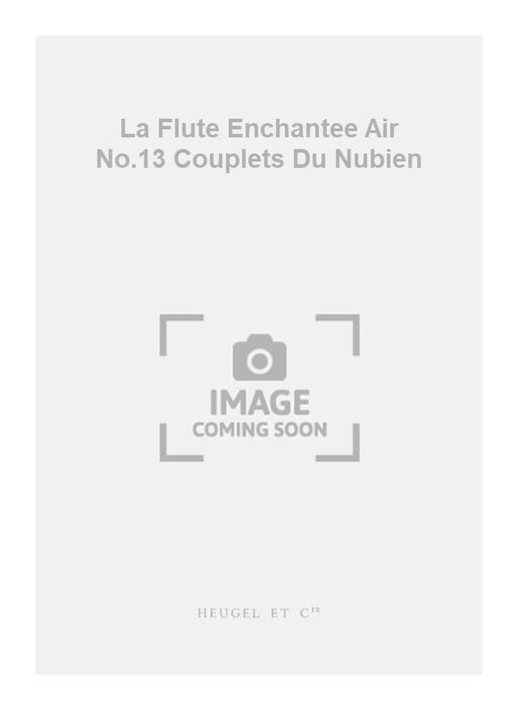 Wolfgang Amadeus Mozart: La Flute Enchantee Air No.13 Couplets Du Nubien: Solo pour Chant