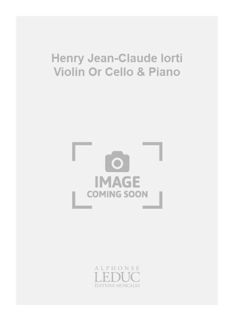 Jean-Claude Henry: Henry Jean-Claude Iorti Violin Or Cello & Piano: Solo pour Violons