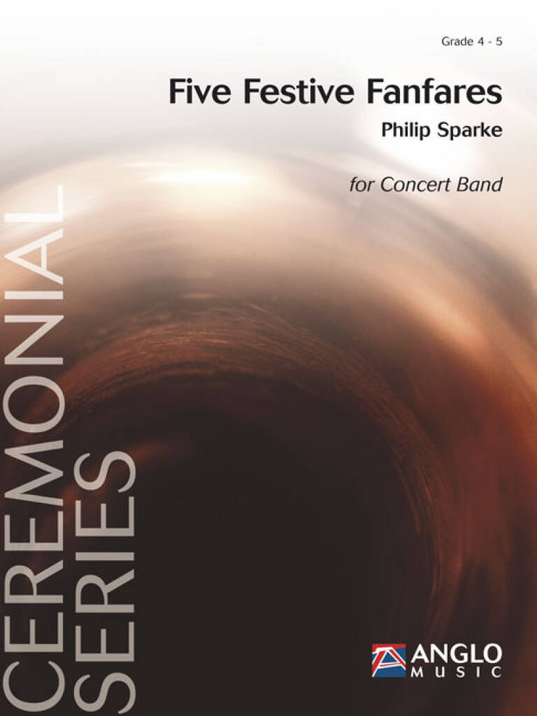 Philip Sparke: Five Festive Fanfares: Orchestre d'Harmonie