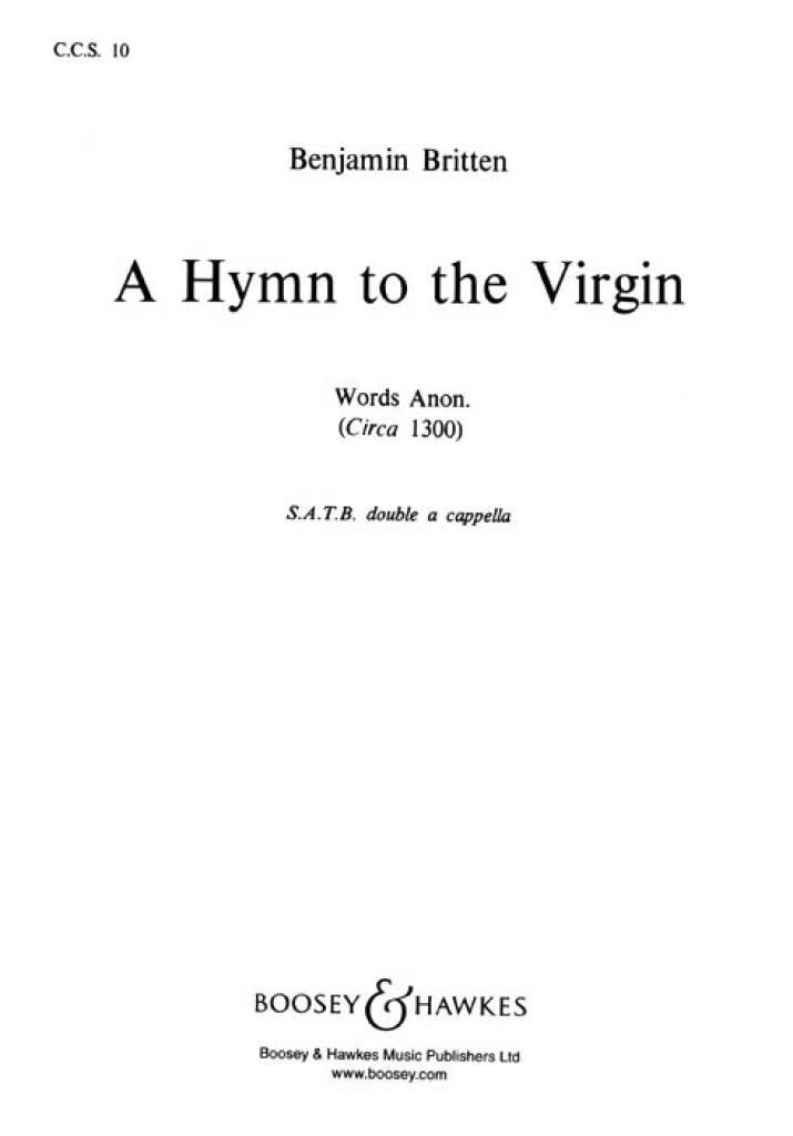 Benjamin Britten: A Hymn To The Virgin: Chœur Mixte et Accomp.