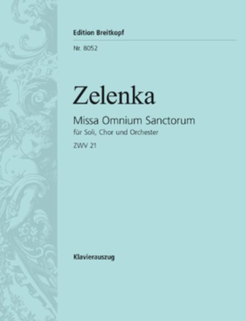 Jan Dismas Zelenka: Missa Omnium Sanctorum in a-moll ZWV 21: Chœur Mixte et Ensemble