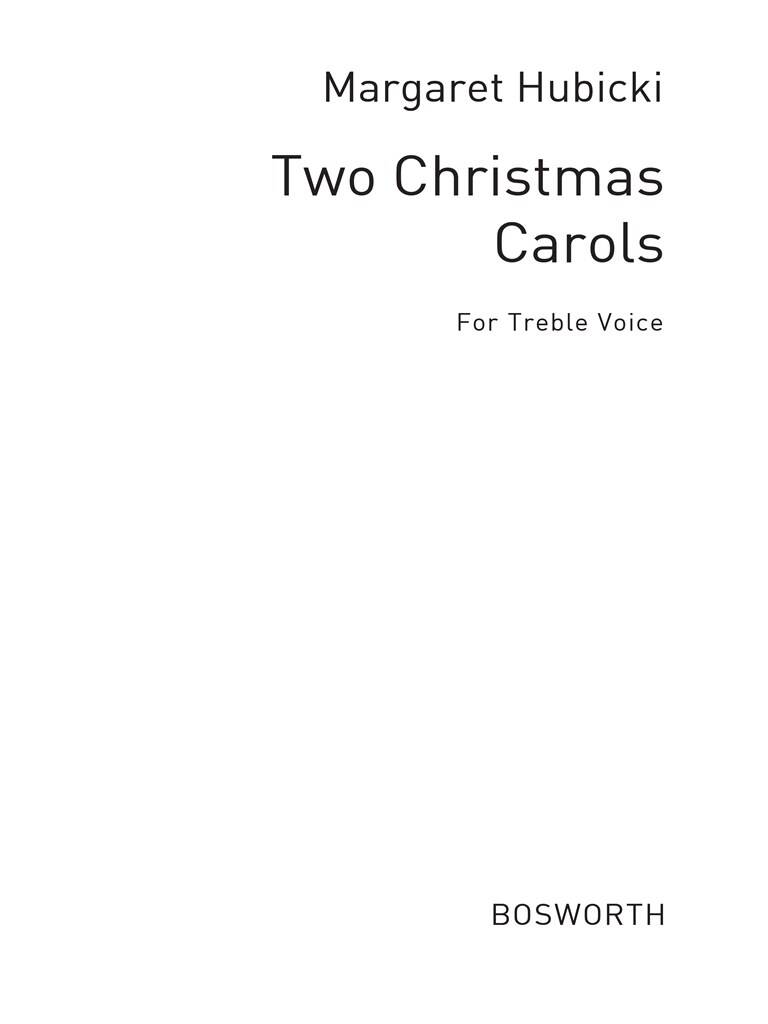 Margaret Hubicki: Hubicki, M Two Christmas Carols Treble And Organ: Chant et Piano