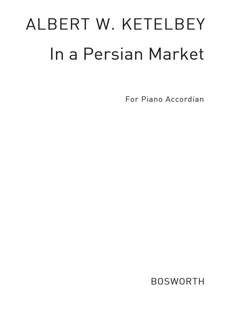 Albert Ketèlbey: In A Persian Market: Solo pour Accordéon