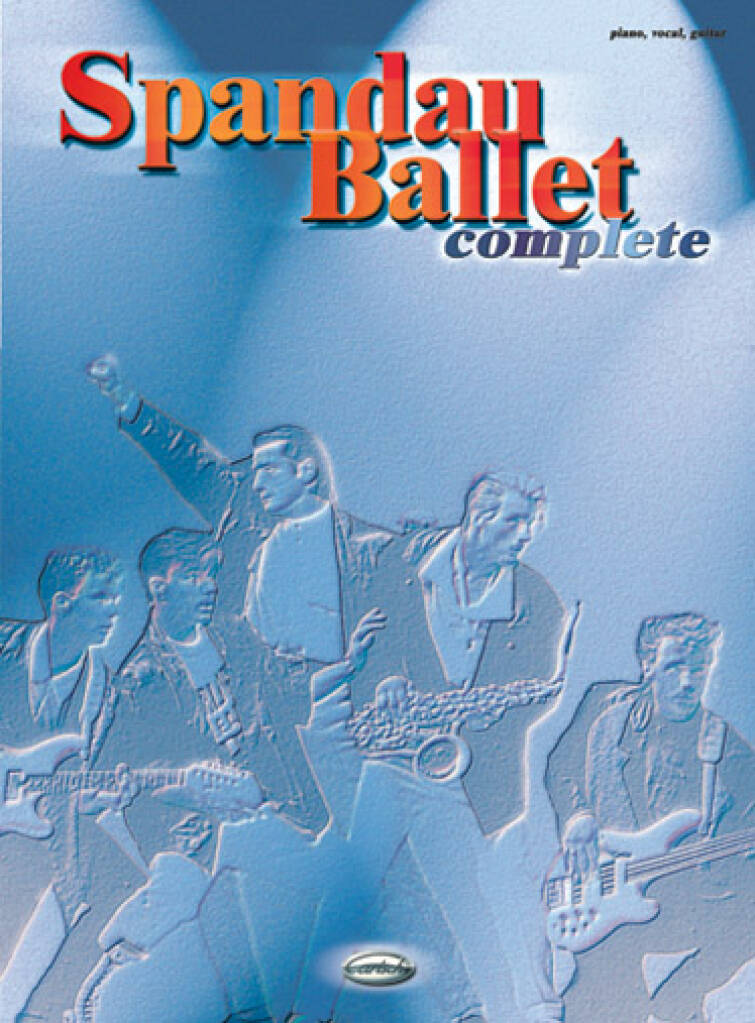 Spandau Ballet: Complete: Piano, Voix & Guitare