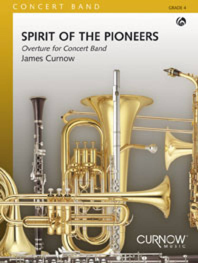 James Curnow: Spirit of the Pioneers: Orchestre d'Harmonie