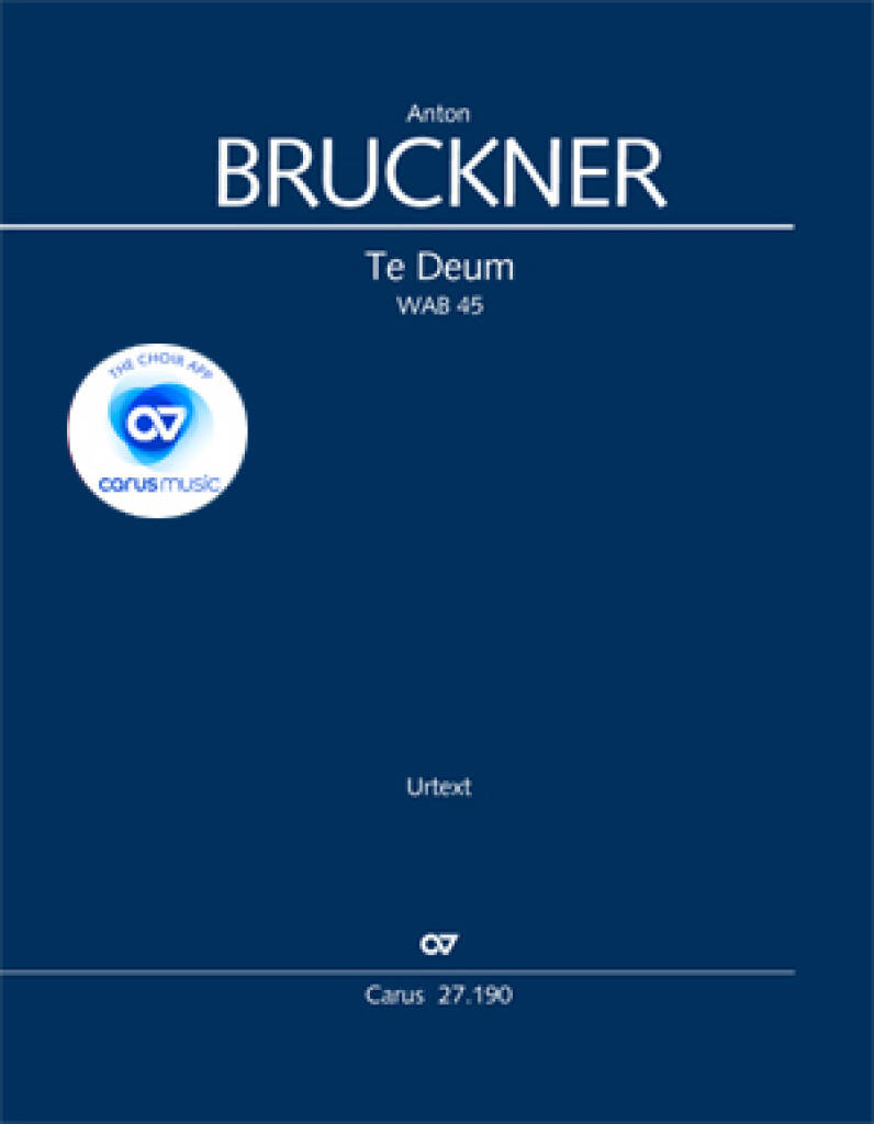 Anton Bruckner: Te Deum: Chœur Mixte et Ensemble
