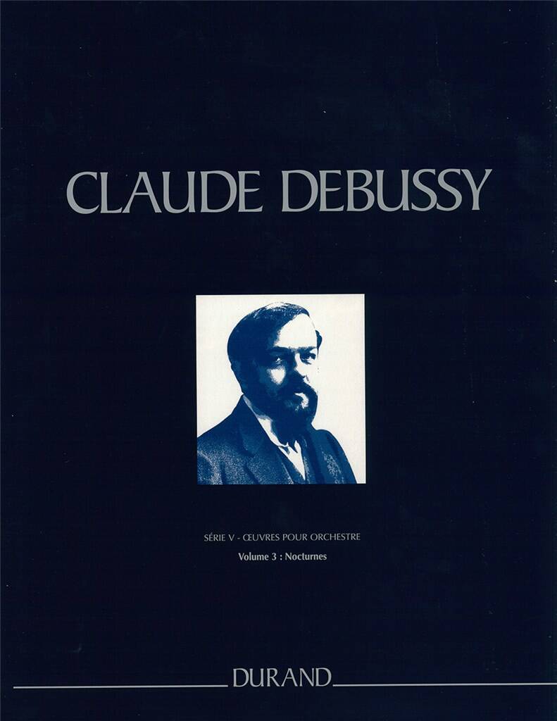 Claude Debussy: Nocturnes Mixed Choir and Orchestra Fullscore: Chœur Mixte et Ensemble