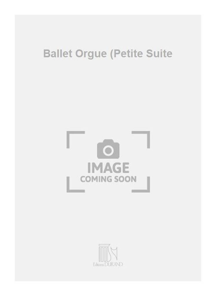 Claude Debussy: Ballet Orgue (Petite Suite: Orgue