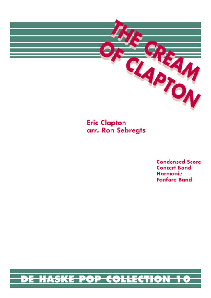 Eric Clapton: The Cream of Clapton: (Arr. Ron Sebregts): Orchestre d'Harmonie