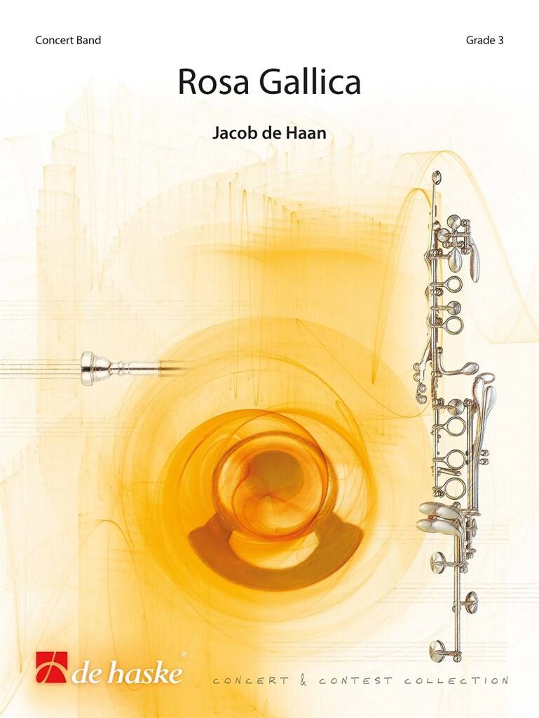 Jacob de Haan: Rosa Gallica: Orchestre d'Harmonie