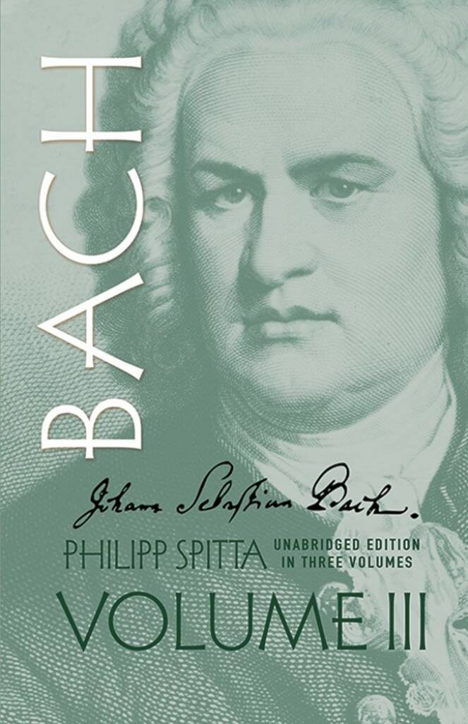 Philipp Spitta: Johann Sebastian Bach, Volume III