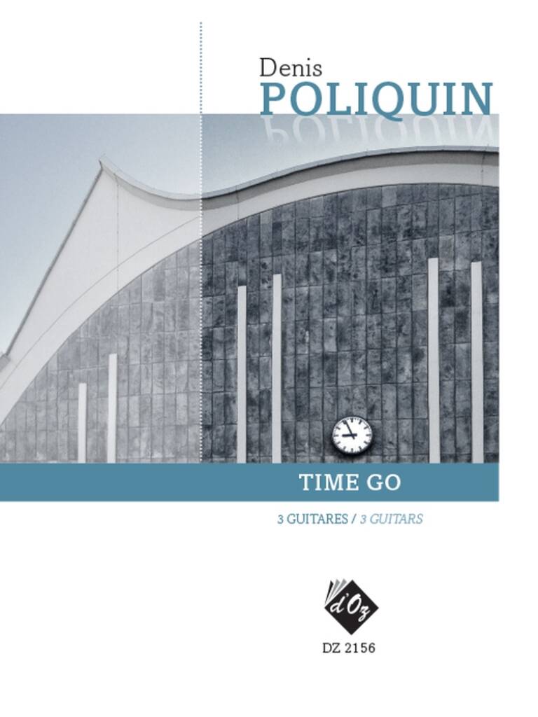 Denis Poliquin: Time Go: Trio/Quatuor de Guitares