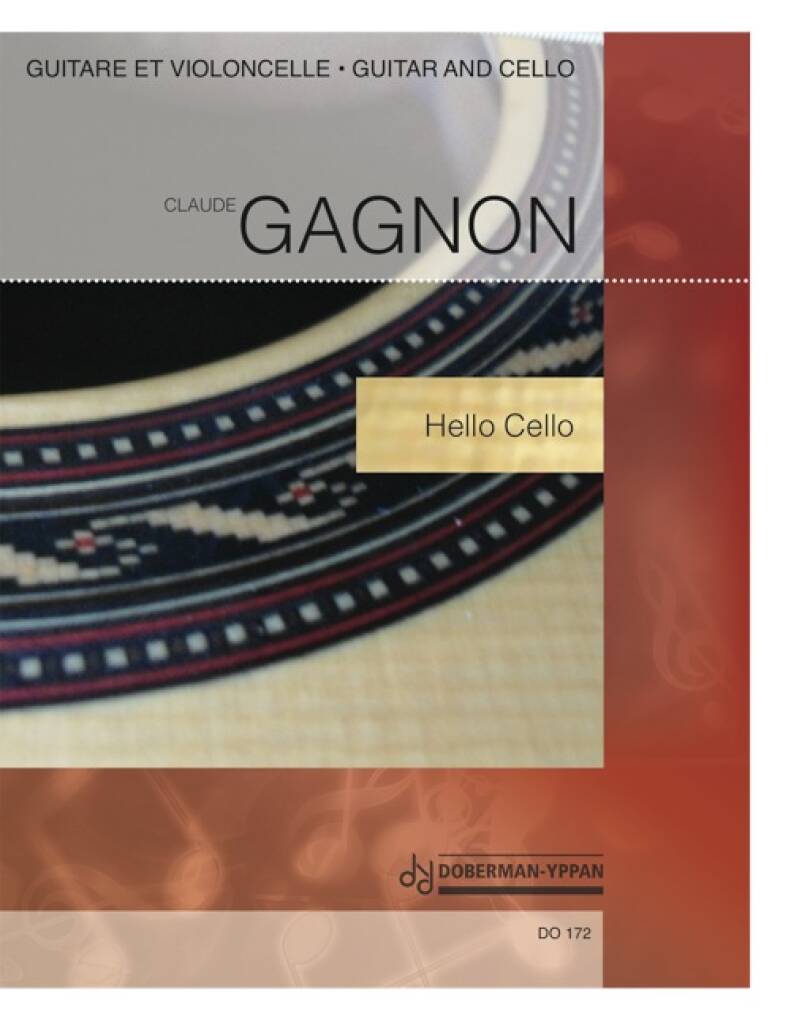 Claude Gagnon: Hello Cello (cello / guit.): Violoncelle et Accomp.