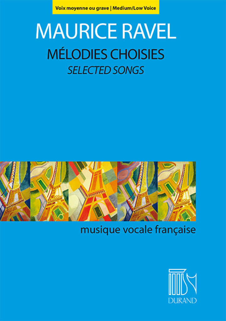 Maurice Ravel: Mélodies Choisies - Selected Songs: Chant et Piano